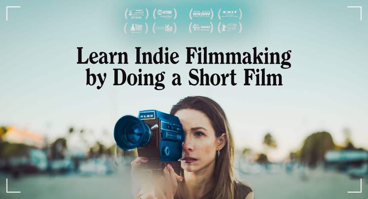 Film Class: Learn Indie Filmmaking by Making A Short Film