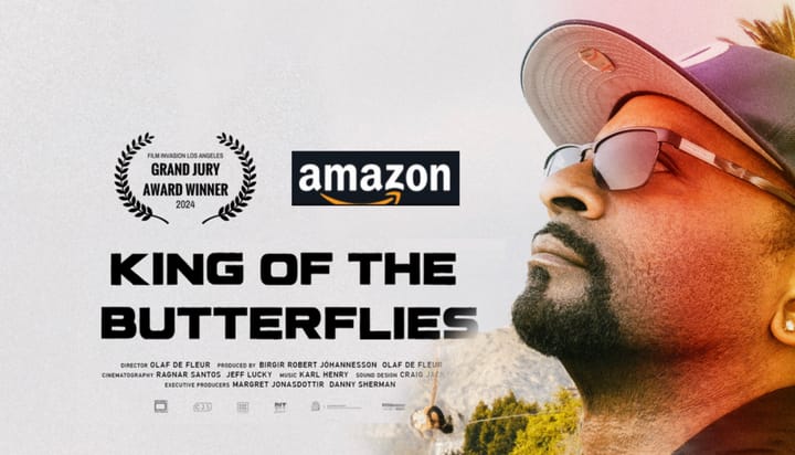 Our Film, "King of the Butterflies" Acquired and Streaming on Amazon Prime